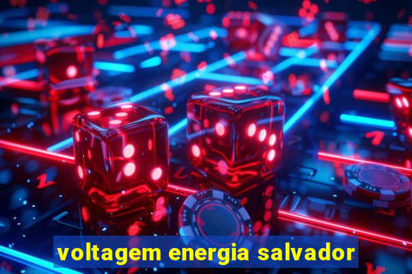 voltagem energia salvador